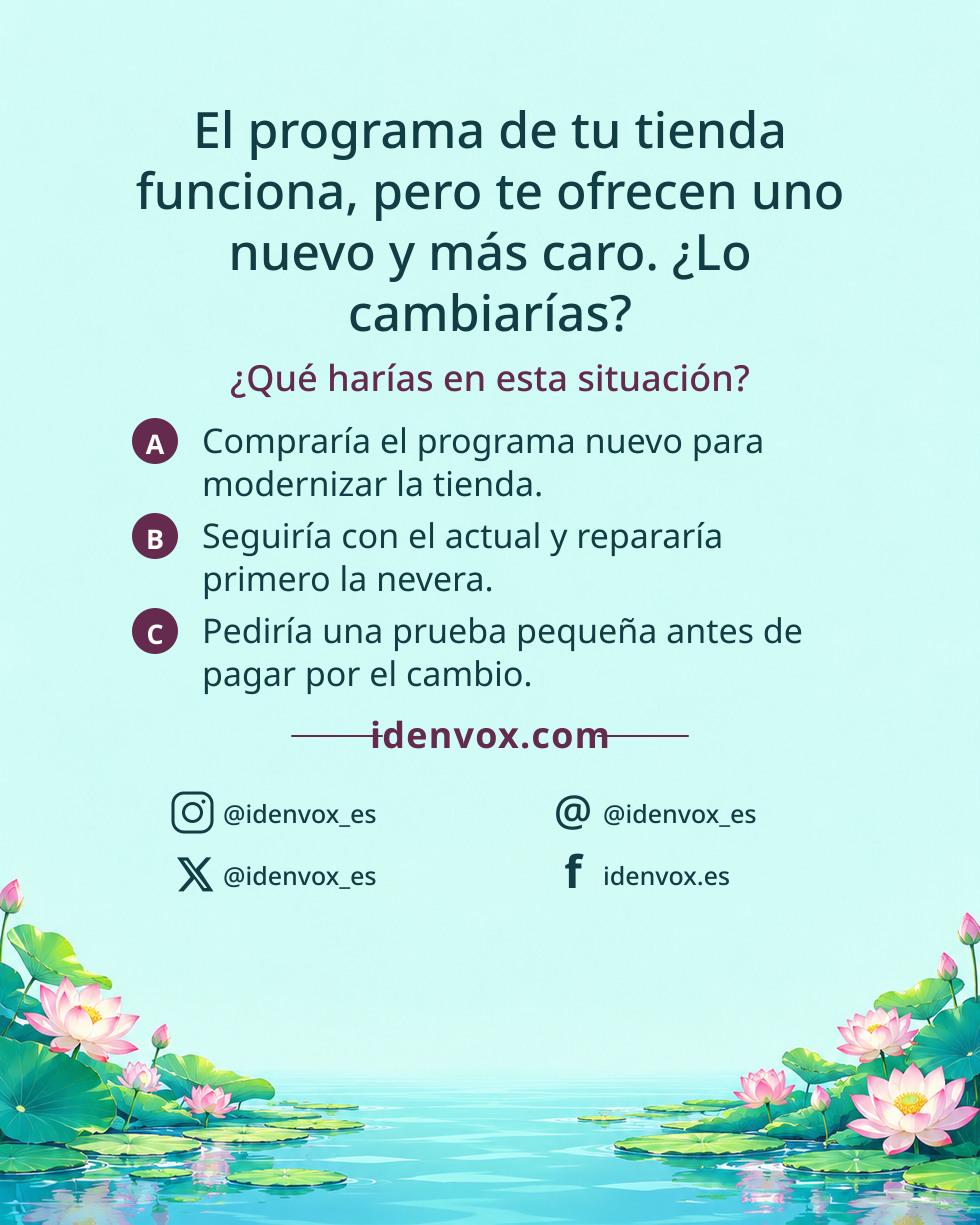 El programa de tu tienda funciona, pero te ofrecen uno nuevo y más caro. ¿Lo cambiarías?