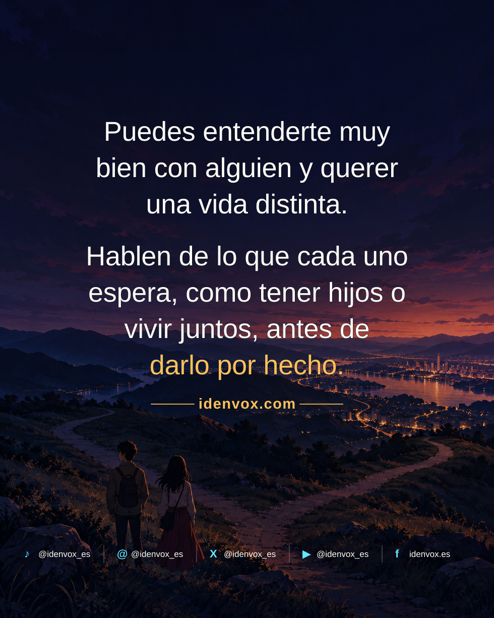 Entenderse bien no basta para querer la misma vida