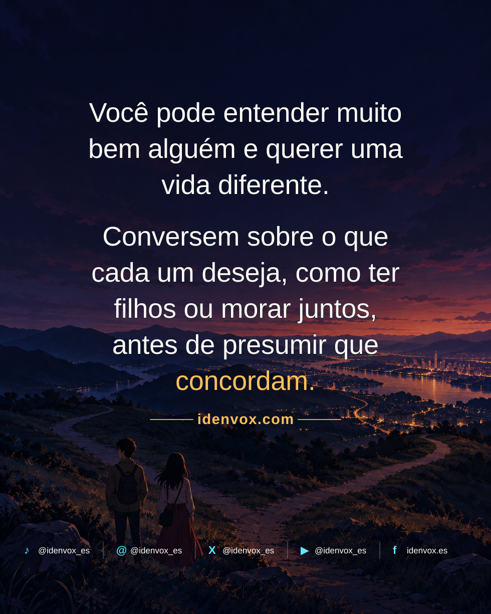 Entender um ao outro não significa querer a mesma vida