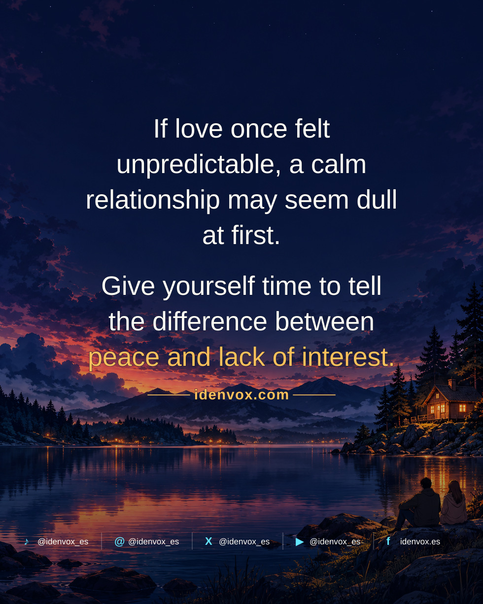 A Calm Relationship Can Feel Boring After Chaos
