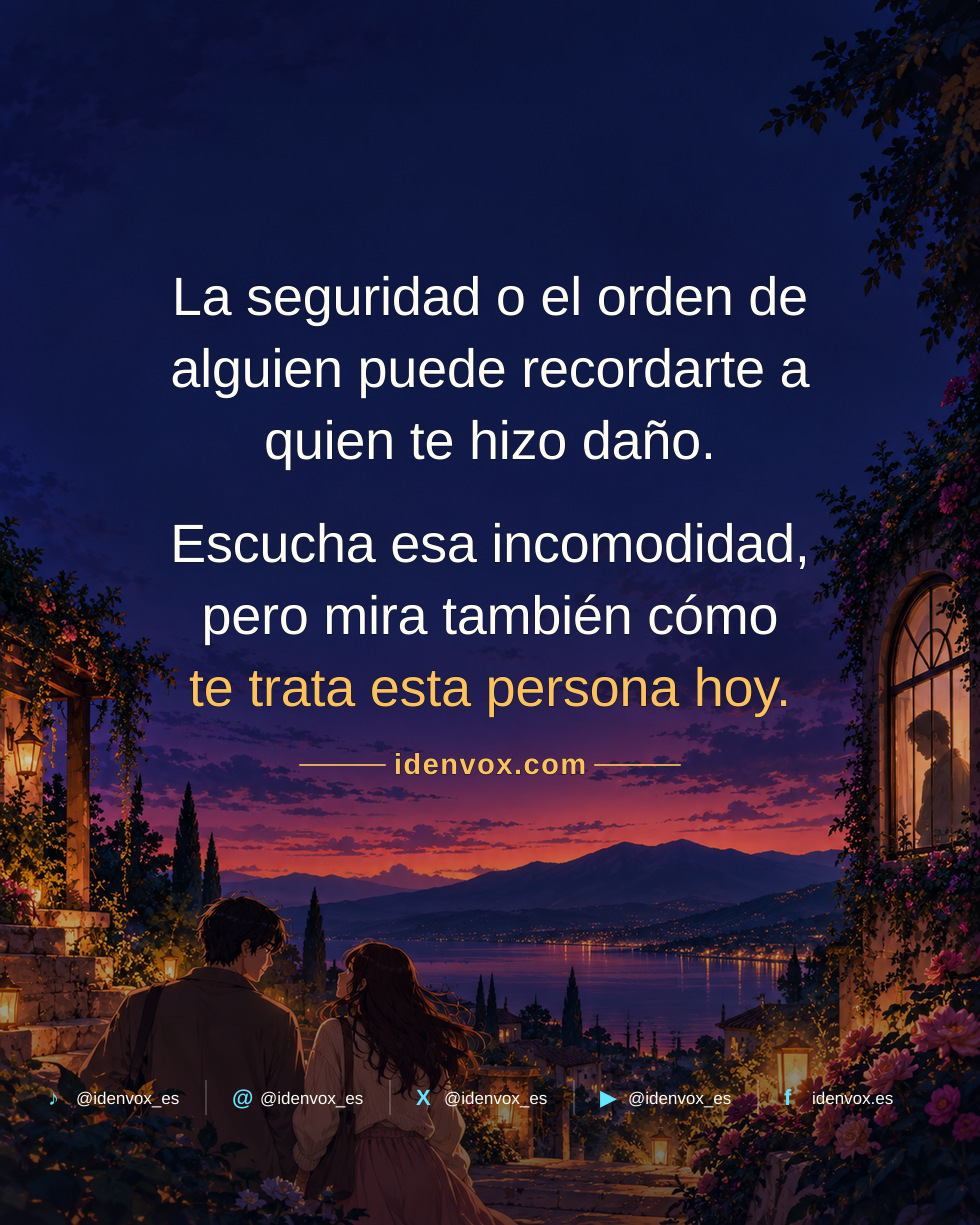 También podemos rechazar personas buenas por lo que nos recuerdan del pasado