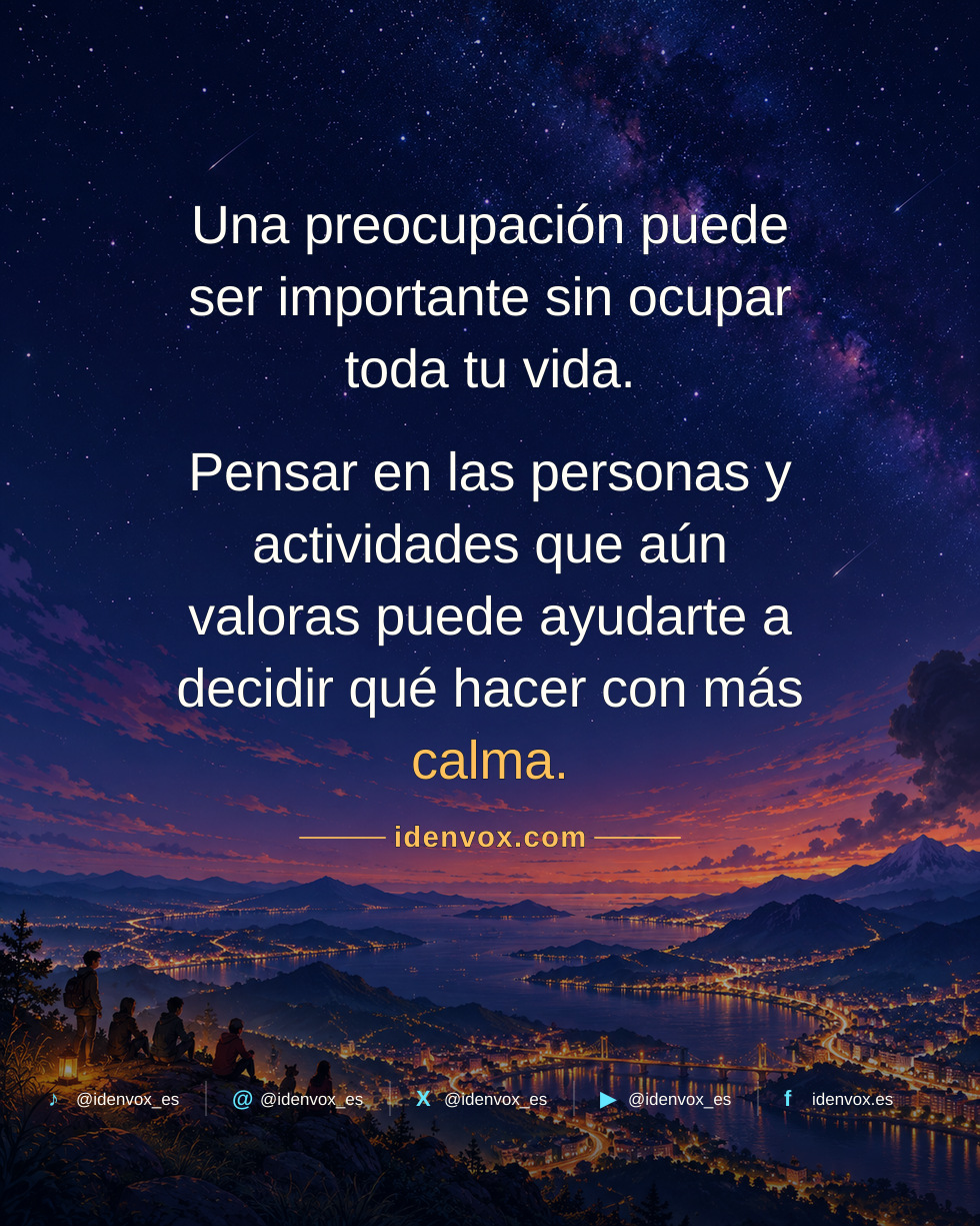 Recordar que tu vida es más que una preocupación puede aliviarte