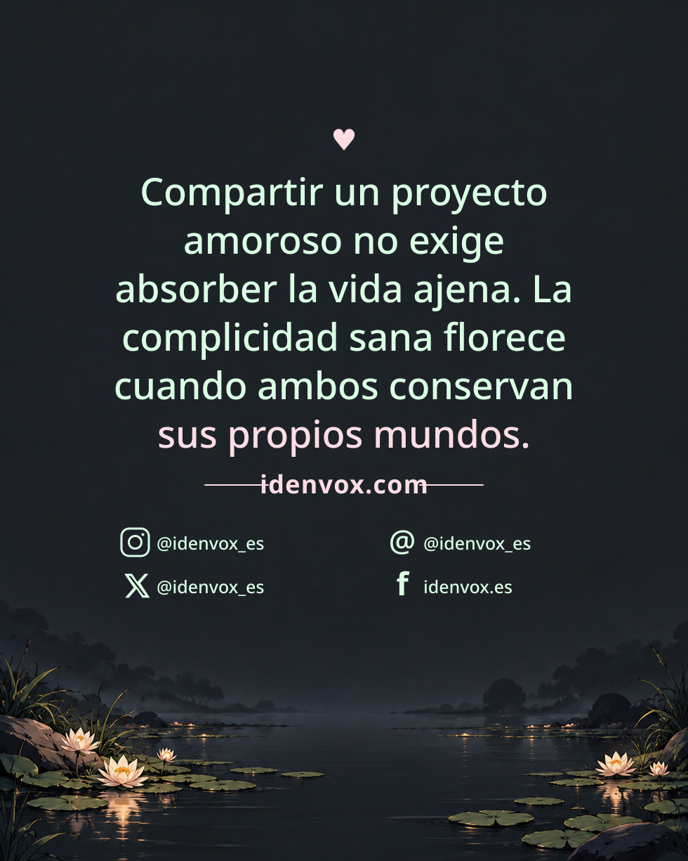 Compartir un proyecto amoroso no exige absorber la vida ajena. La complicidad sana florece cuando ambos conservan sus propios mundos.
