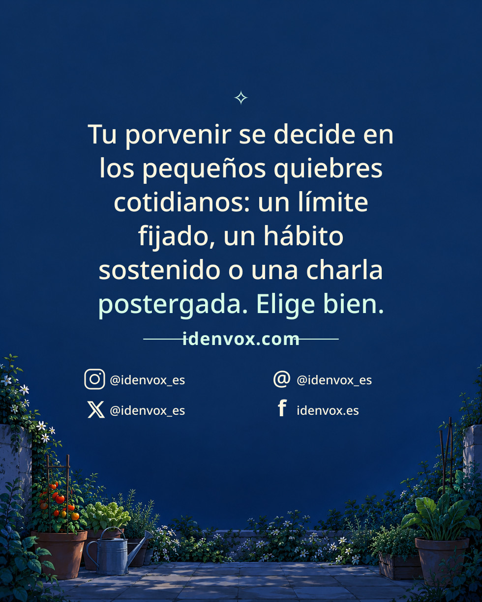 Tu porvenir se decide en los pequeños quiebres cotidianos: un límite fijado, un hábito sostenido o una charla postergada. Elige bien.
