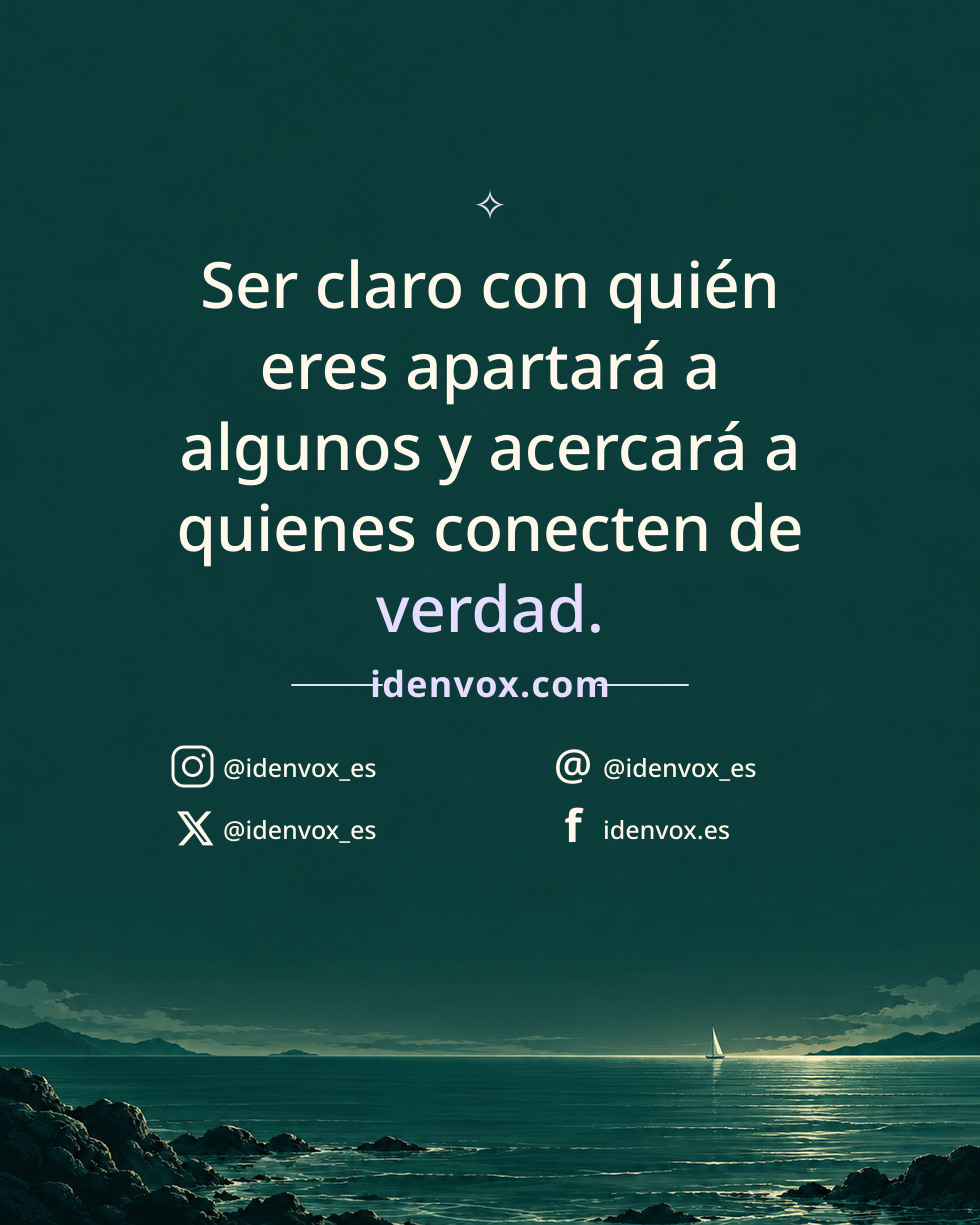 Ser claro con quién eres apartará a algunos y acercará a quienes conecten de verdad.