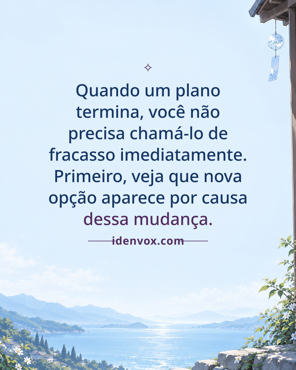 Quando um plano termina, você não precisa chamá-lo de fracasso imediatamente. Primeiro, veja que nova opção aparece por causa dessa mudança.
