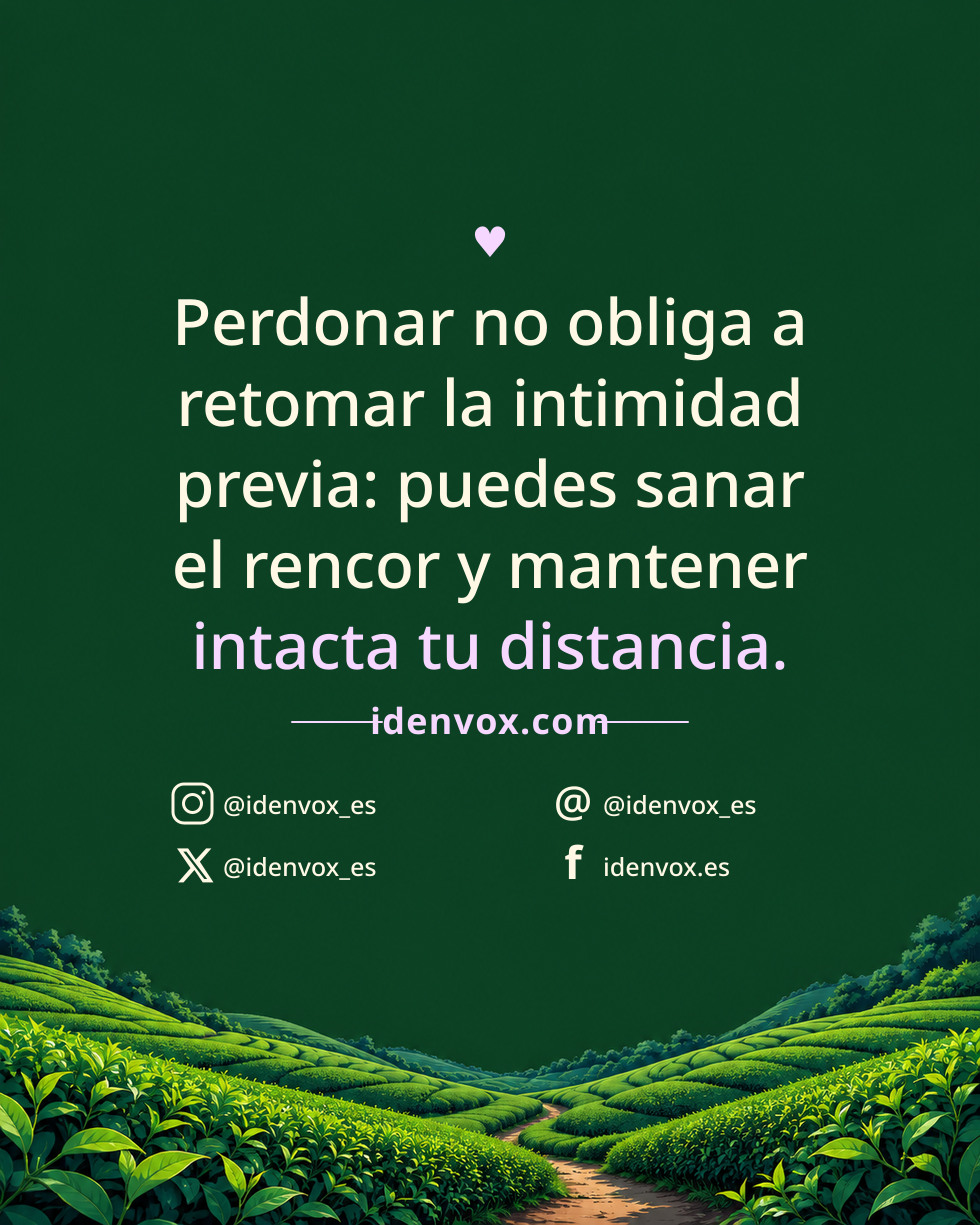 Perdonar no obliga a retomar la intimidad previa: puedes sanar el rencor y mantener intacta tu distancia.