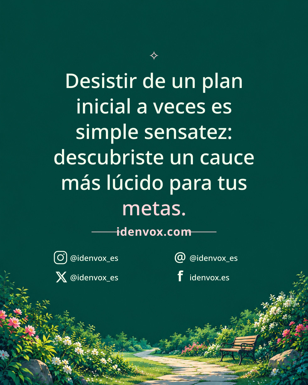 Desistir de un plan inicial a veces es simple sensatez: descubriste un cauce más lúcido para tus metas.