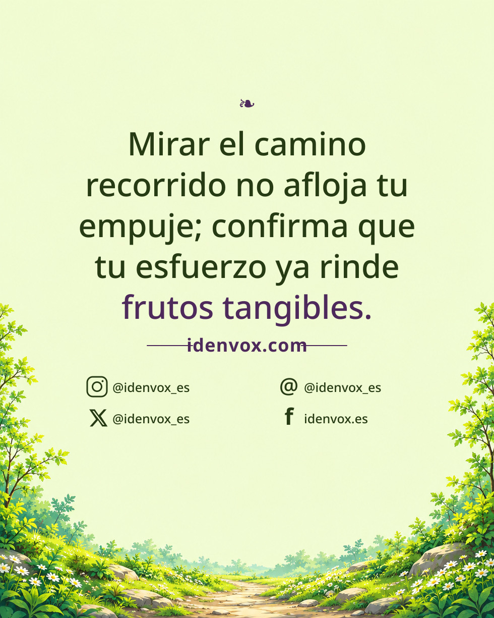 Mirar el camino recorrido no afloja tu empuje; confirma que tu esfuerzo ya rinde frutos tangibles.