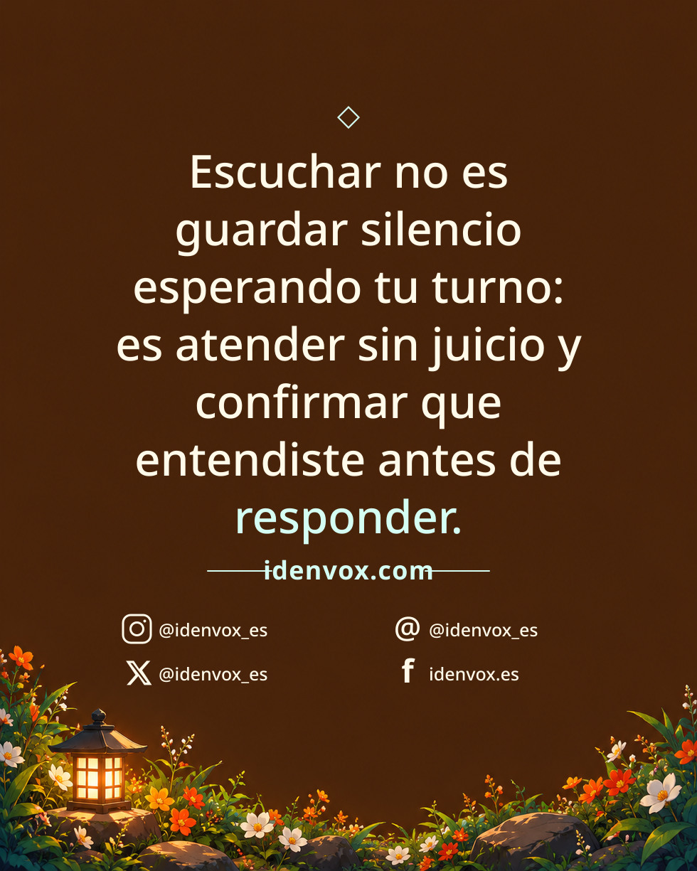 Escuchar no es guardar silencio esperando tu turno: es atender sin juicio y confirmar que entendiste antes de responder.