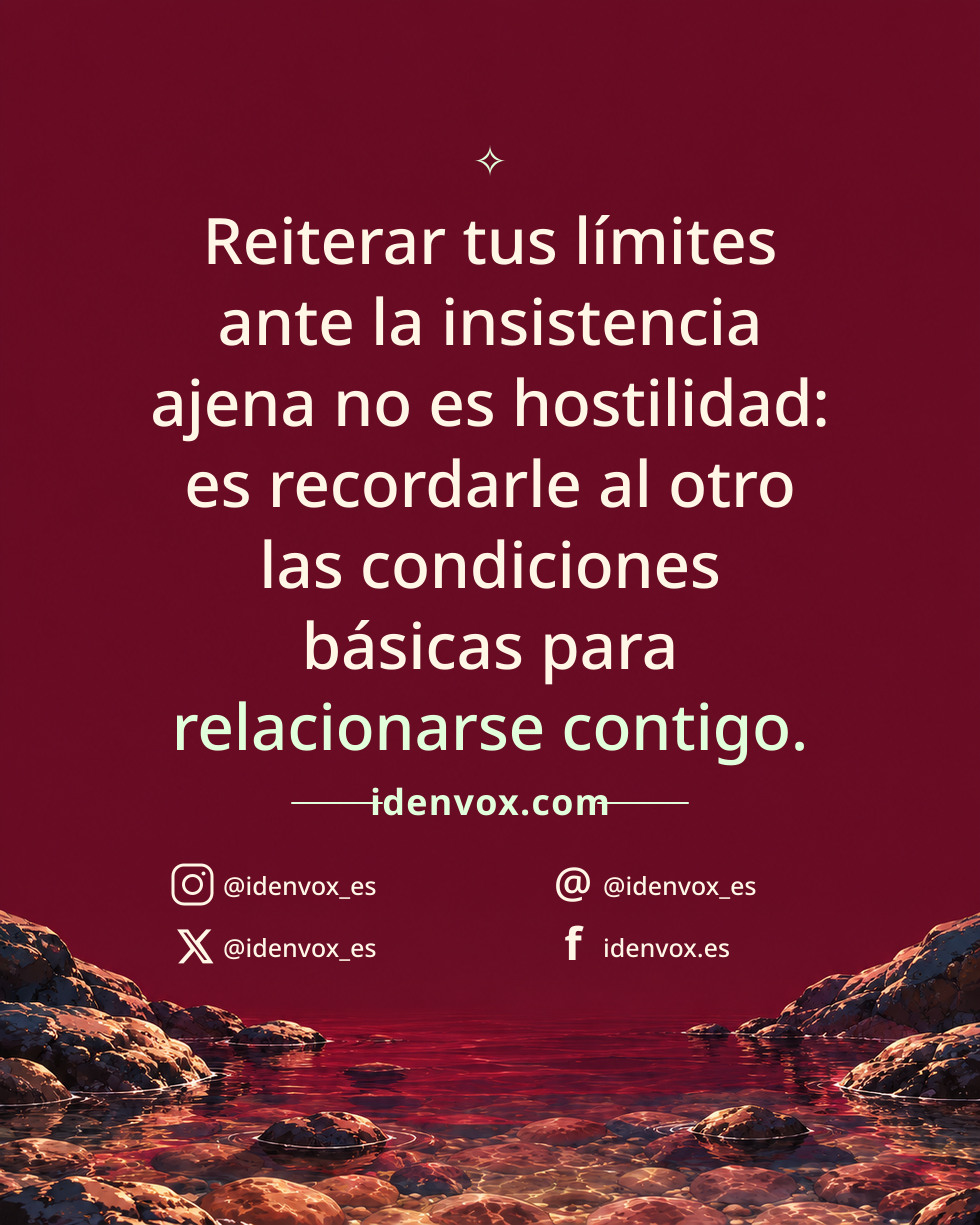 Reiterar tus límites ante la insistencia ajena no es hostilidad: es recordarle al otro las condiciones básicas para relacionarse contigo.